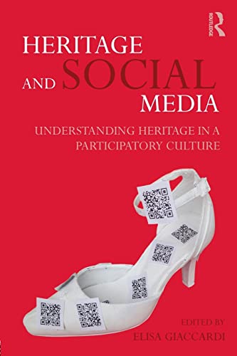 Heritage and Social Media: Understanding heritage in a participatory culture von Routledge